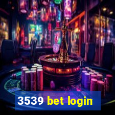 3539 bet login